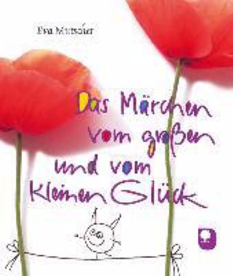 Titelbild: Das Märchen vom großen und vom kleinen Glück : eine Geschichte.