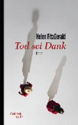 Titelbild: Tod sei Dank : Roman.