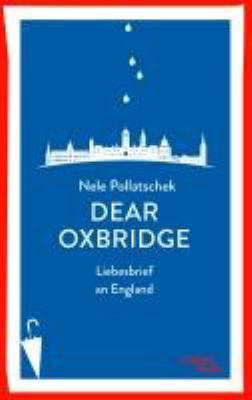 Titelbild: Dear Oxbridge : Liebesbrief an England.