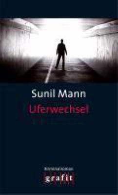 Titelbild: Uferwechsel : Kriminalroman. - (Vijay-Kumar-Reihe ; 3)