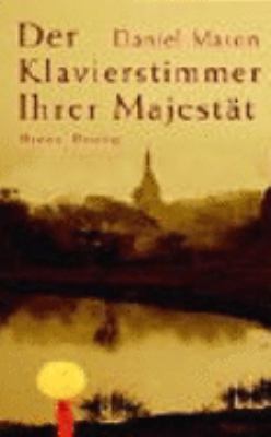 Titelbild: Der Klavierstimmer Ihrer Majestät : [Roman].