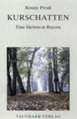 Titelbild: Kurschatten : eine Sächsin in Bayern.