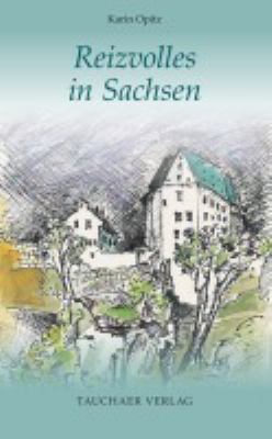 Titelbild: Reizvolles in Sachsen.