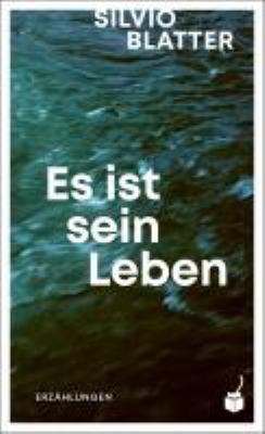 Titelbild: Es ist sein Leben : Erzählungen.