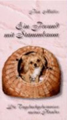 Titelbild: Ein Freund mit Stammbaum : die Tagebuchgeheimnisse meines Hundes.