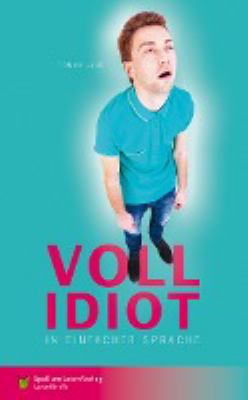 Titelbild: Vollidiot : in einfacher Sprache.