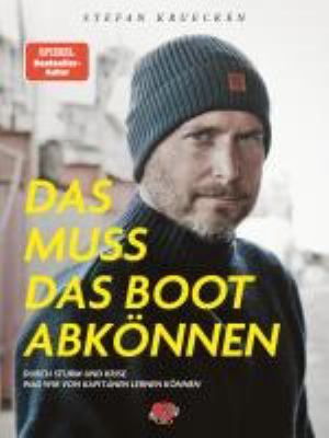 Titelbild: Das muss das Boot abkönnen : durch Sturm und Krise ; was wir von Kapitänen lernen können.