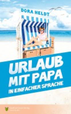 Titelbild: Urlaub mit Papa : Roman in einfacher Sprache.