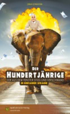 Titelbild: Der Hundertjährige, der aus dem Fenster stieg und verschwand : Roman in einfacher Sprache.