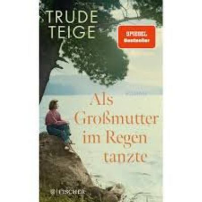 Titelbild: Als Großmutter im Regen tanzte : Roman. - (Die Großmutter-Reihe ; 1)