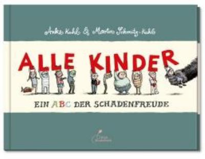 Titelbild: Alle Kinder : ein ABC der Schadenfreude.