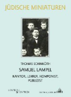 Titelbild: Samuel Lampel : Kantor, Lehrer, Komponist, Publizist.