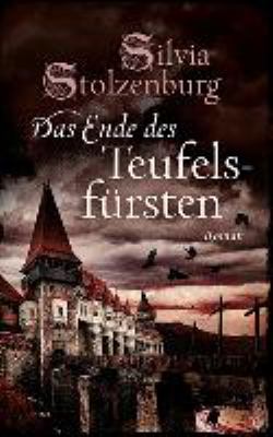 Titelbild: Das Ende des Teufelsfürsten : historischer Roman. - (Teufelsfürst-Trilogie ; 3)