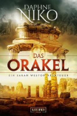 Titelbild: Das Orakel. - (Ein Sarah-Weston-Abenteuer ; 3)