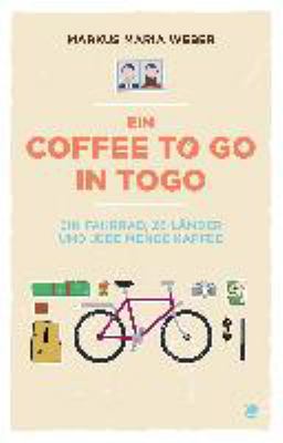 Titelbild: Ein Coffee to go in Togo : ein Fahrrad, 26 Länder und jede Menge Kaffee.