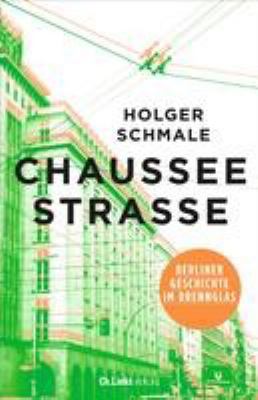 Titelbild: Chausseestraße : Berliner Geschichte im Brennglas.