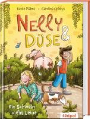 Titelbild: Nelly & Düse – Ein Schwein zieht Leine.