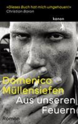 Titelbild: Aus unseren Feuern : Roman.