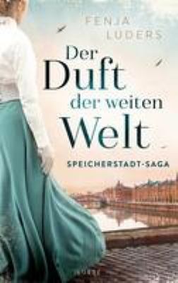 Titelbild: Der Duft der weiten Welt : Speicherstadt-Saga. - (Die Kaffeehändler ; 1)