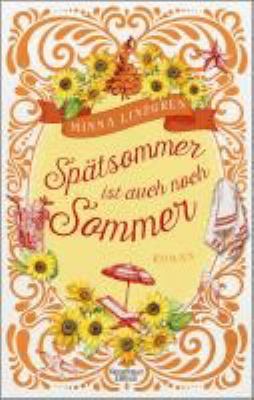 Titelbild: Spätsommer ist auch noch Sommer : Roman.