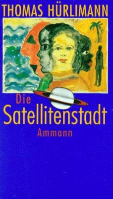 Titelbild: Die Satellitenstadt : Geschichten.