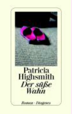 Titelbild: Der süße Wahn : Roman.