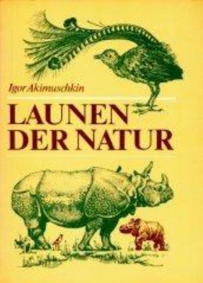 Titelbild: Launen der Natur : Plaudereien über Kuriositäten in der Tier- und Pflanzenwelt.