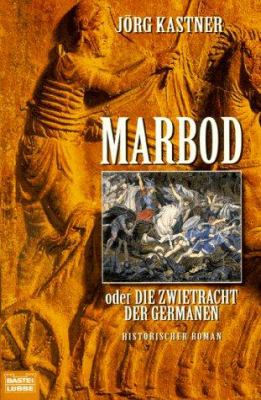 Titelbild: Marbod oder die Zwietracht der Germanen : historischer Roman. - (Germanen-Saga ; 3)