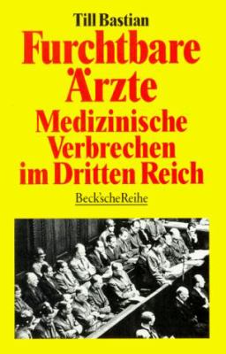 Titelbild: Furchtbare Ärzte : medizinische Verbrechen im Dritten Reich.