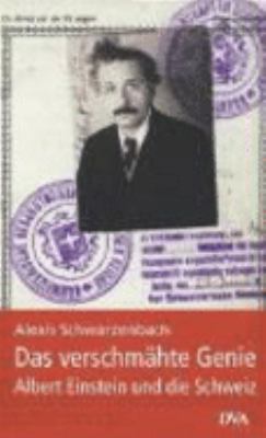 Titelbild: Das verschmähte Genie : Albert Einstein und die Schweiz.