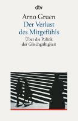 Titelbild: Der Verlust des Mitgefühls : über die Politik der Gleichgültigkeit.