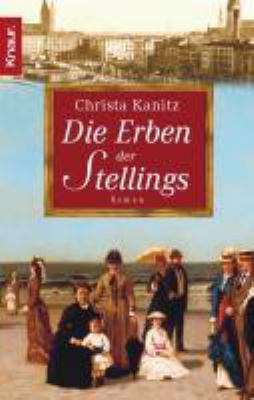 Titelbild: Die Erben der Stellings : Roman. - (Die Stellings-Reihe ; 2)