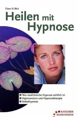 Titelbild: Hypnose : [was medizinische Hypnose wirklich ist ; Hypnoanalyse und Hypnosetherapie ; Selbsthypnose].