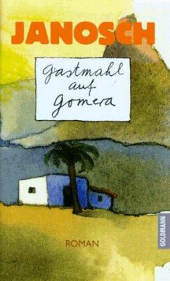 Titelbild: Gastmahl auf Gomera : Roman.