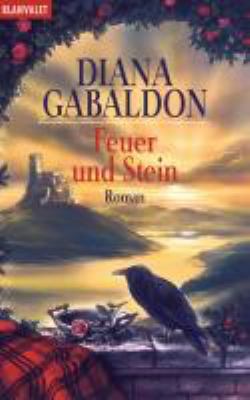 Titelbild: Feuer und Stein : Roman. - (Highland-Saga ; 1)