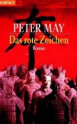 Titelbild: Das rote Zeichen : Roman. - (Die-China-Thriller-Reihe ; 2)