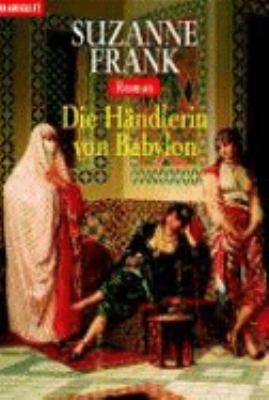 Titelbild: Die Händlerin von Babylon : Roman. - (Zeitreisen-Tetralogie ; 4)