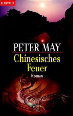 Titelbild: Chinesisches Feuer : Roman. - (Die-China-Thriller-Reihe ; 1)
