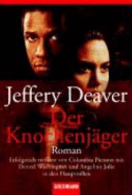 Titelbild: Der Knochenjäger : (die Assistentin) ; Roman. - (Lincoln-Rhyme-Reihe ; 1)