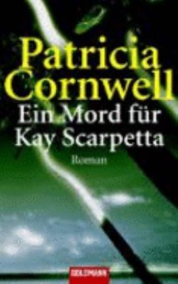 Titelbild: Ein Mord für Kay Scarpetta : Roman. - (Kay-Scarpetta-Reihe ; 2)