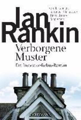 Titelbild: Verborgene Muster : Roman. - (Die John-Rebus-Romane ; 1)