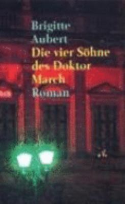 Titelbild: Die vier Söhne des Doktor March : Roman.