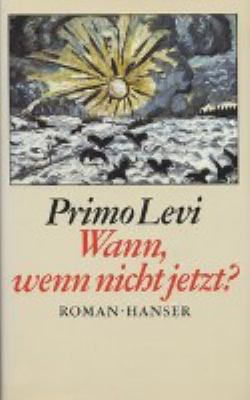 Titelbild: Wann, wenn nicht jetzt? : Roman.