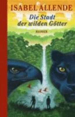 Titelbild: Die Stadt der wilden Götter. - (Aguila-und-Jaguar-Reihe ; 1)