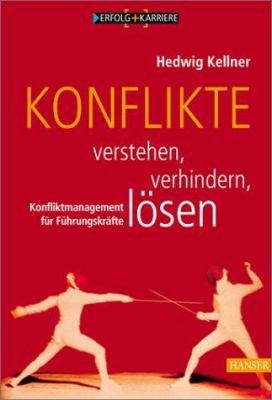 Titelbild: Konflikte verstehen, verhindern, lösen : Konfliktmanagement für Führungskräfte.