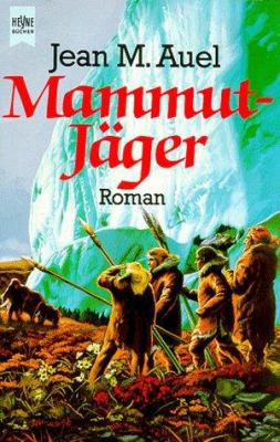 Titelbild: Mammutjäger : Roman. - (Die Kinder der Erde ; 3)