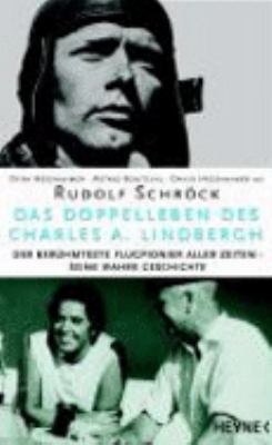 Titelbild: Das Doppelleben des Charles A. Lindbergh : der berühmteste Flugpionier aller Zeiten – seine wahre Geschichte.