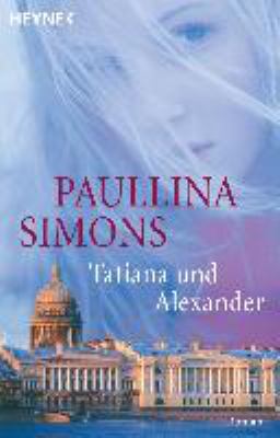 Titelbild: Tatiana und Alexander : Roman. - (Tatiana-und-Alexander-Reihe ; 2)