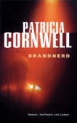 Titelbild: Brandherd : Roman. - (Kay-Scarpetta-Reihe ; 9)