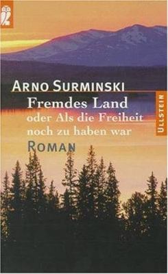 Titelbild: Fremdes Land : oder als die Freiheit noch zu haben war ; Roman.